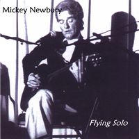 Mickey Newbury - Flying Solo